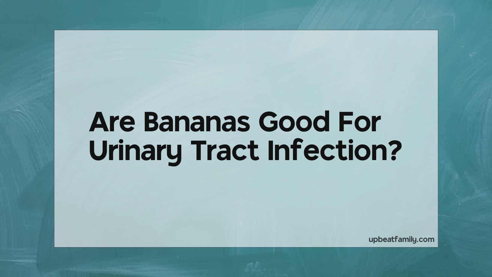 are-bananas-good-for-urinary-tract-infection